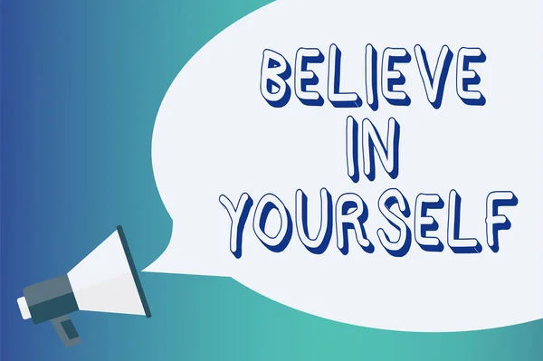 Writing note showing Believe In Yourself. Business photo showcasing Encouraging someone Self-confidence Motivation quote Announcement signalling indication warning speaker alarming scripts