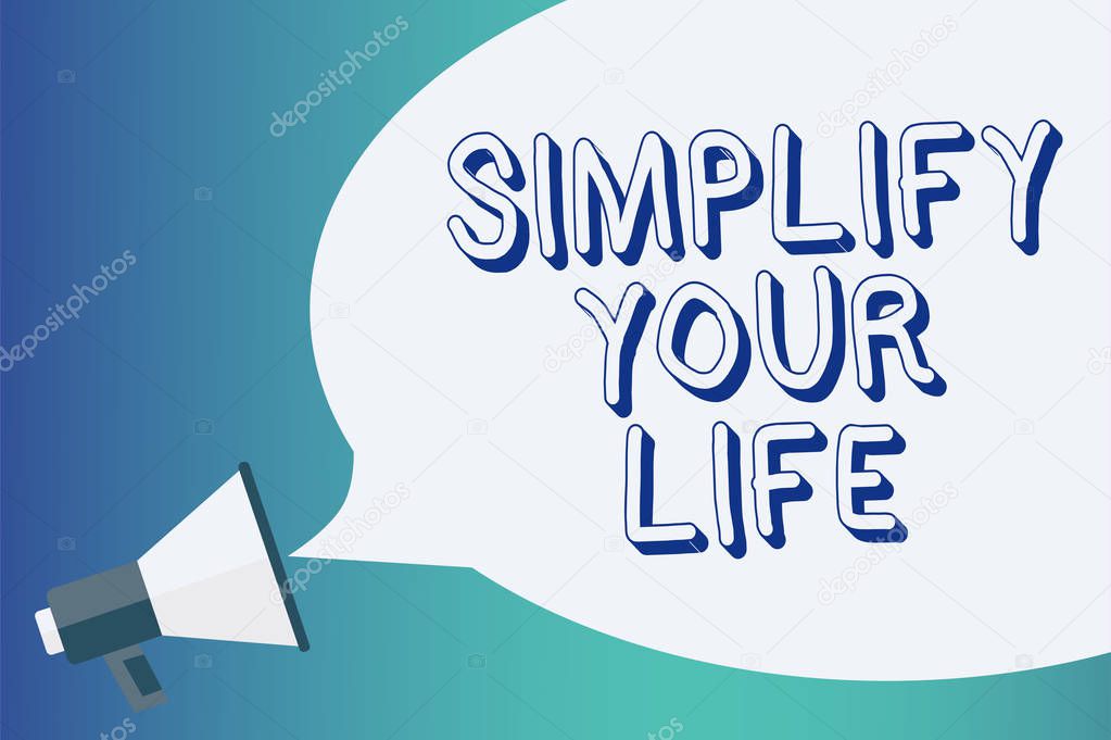 Writing note showing Simplify Your Life. Business photo showcasing Manage your day work Take the easy way Organize Announcement signalling indication warning speaker alarming scripts