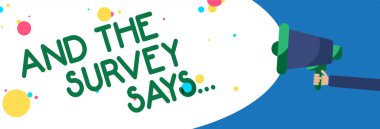 Ve Survey Says gösterilen Not yazma... İş fotoğraf yapıyor vitrine anket ve getirmek sonuçlarını başkalarıyla endişe verici hoparlör komut dosyası duyuru sinyal göstergesi Uyarı sembolleri konuşmak