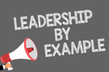 Text sign showing Leadership By Example. Conceptual photo Becoming role model for people Have great qualities Symbols speaker alarming warning sound indications idea announcement clipart