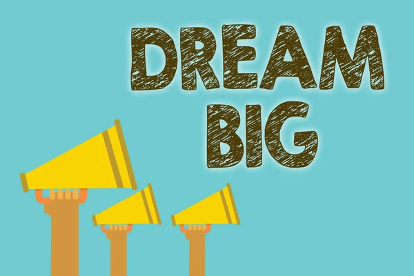 Текст Руки Dream Big Концепция Означает Думать Высоком Значении Хотите — стоковое фото