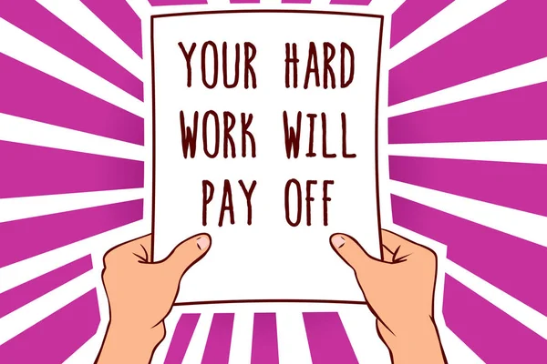 Text sign showing Your Hard Work Will Pay Off. Conceptual photo increasing work effort will lead to great things Man holding paper important message remarkable purple rays enlighten ideas