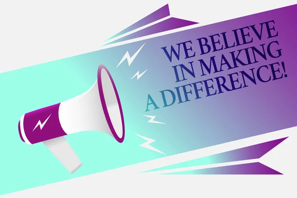 Text sign showing We Believe In Making A Difference. Conceptual photo self-confidence that can be unique Megaphone loudspeaker speech bubble important message speaking out loud