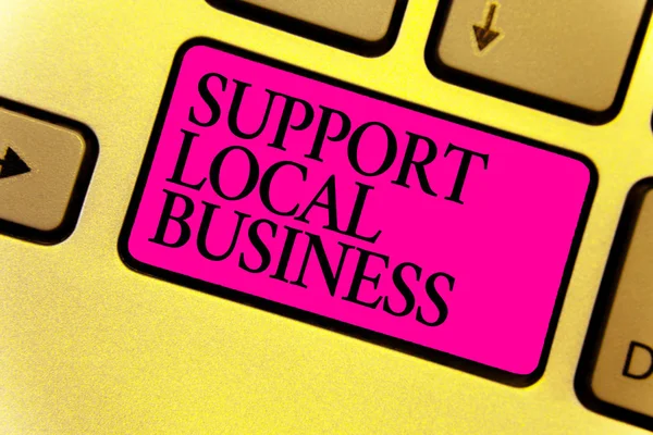 Writing note showing Support Local Business. Business photo showcasing increase investment in your country or town Keyboard pink key Intention computer computing reflection document