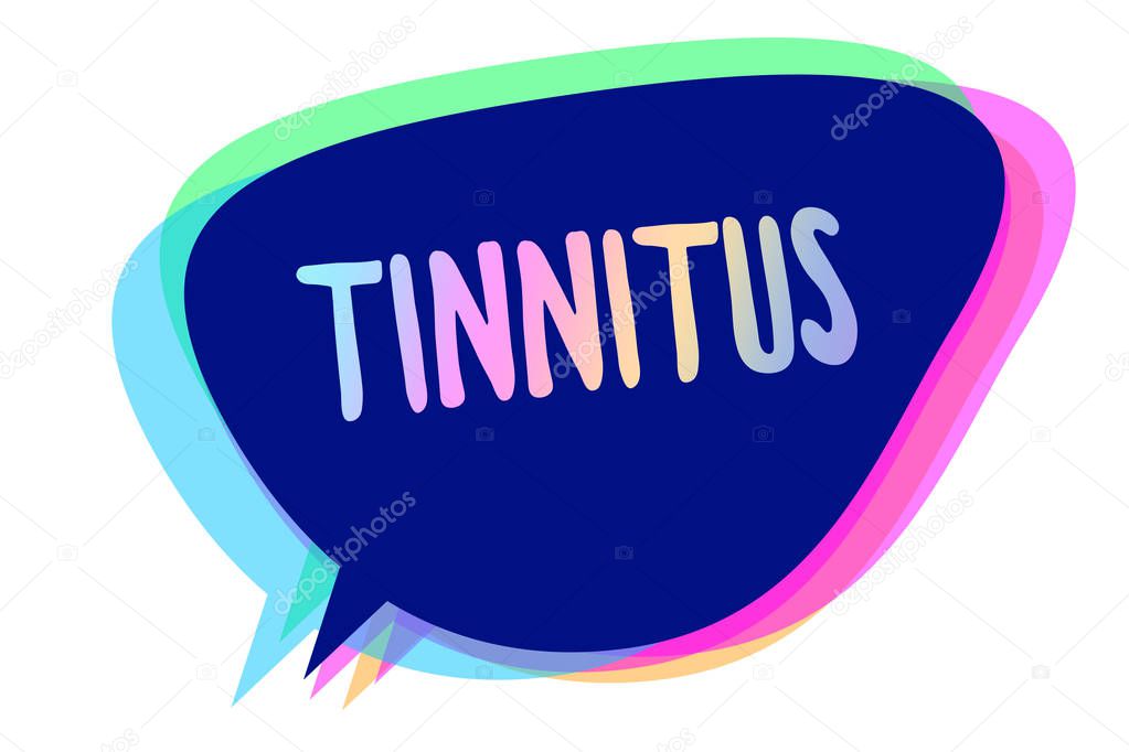 Handwriting text writing Tinnitus. Concept meaning A ringing or music and similar sensation of sound in ears Speech bubble idea message reminder blue shadows important intention saying