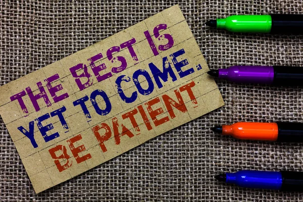 Handwriting Text Writing Best Yet Come Patient Concept Meaning Dont — Stock Photo, Image