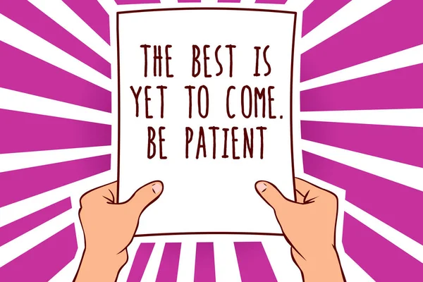 En iyi olduğunu henüz gelmek gösterilen metin işareti. Sabırlı ol. Kavramsal fotoğraf karanlığa sonra adam holding kağıt mesaj dikkat çekici mor ışınları fikirleri aydınlatmak önemli umut ışık gelir kaybetme