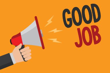 İyi iş yazma el yazısı metin. Birisi onun çaba zor iş kazanan ya da başarı için teşvik anlam kavramı konuşma konuşma konuşma çığlık hoparlör dinle megafon tutan adam