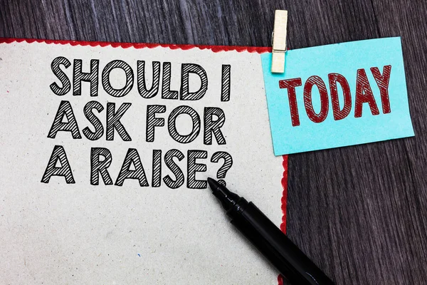 Writing Note Showing Should Ask Raise Question Business Photo Showcasing — Stock Photo, Image