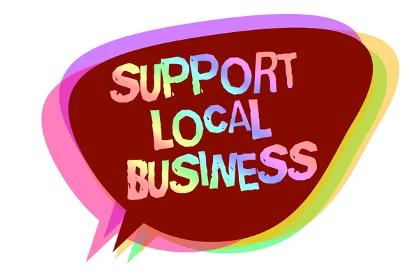 Segno Testo Che Mostra Supporto Locale Business Foto Concettuale Aumentare — Foto Stock