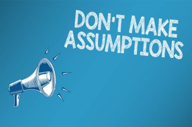 Kavramsal el yazma gösteren Don t varsayımlar yapmak değil. Gelecekte planla yüzde koyarak iş fotoğraf metin komut dosyası sinyalleri duyuru iletisi endişe verici olay hoparlörler iletmek