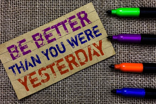 Handwriting Text Writing Better You Were Yesterday Concept Meaning Try — Stock Photo, Image