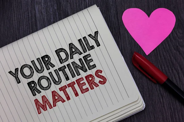 Writing Note Showing Your Daily Routine Matters Business Photo Showcasing — Stock Photo, Image