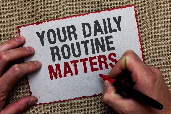 Word Writing Text Your Daily Routine Matters Business Concept Have — Stock Photo, Image