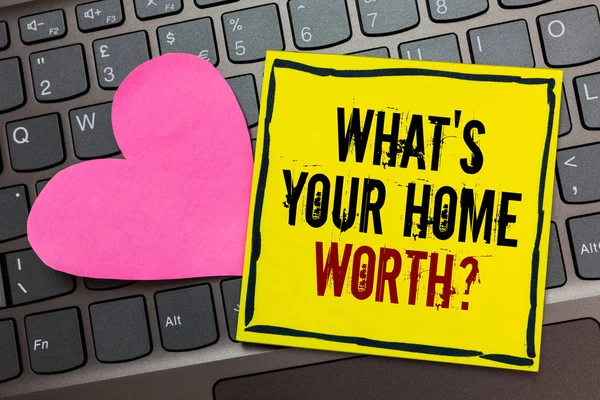 Handwriting text writing What s is Your Home Worth question. Concept meaning Value of a house Property Cost Price Rate Written on black bordered yellow page touched pink heart on computer keyboard