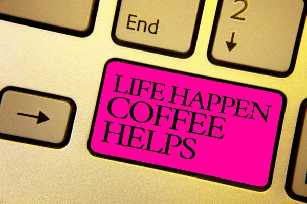 Word Writing Text Life Happen Coffee Helps Business Concept Have — Stock Photo, Image