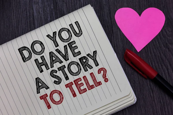 Escrevendo Nota Mostrando Você Tem Uma História Para Contar Pergunta — Fotografia de Stock