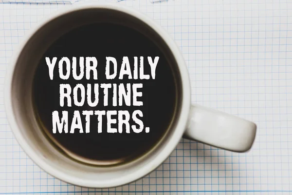 Writing Note Showing Your Daily Routine Matters Business Photo Showcasing — Stock Photo, Image