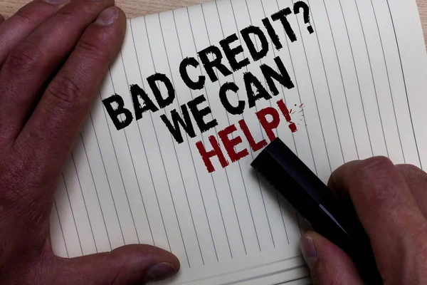 Текст Написання Слів Погане Питання Кредиту Можемо Допомогти Концепція Бізнесу — стокове фото