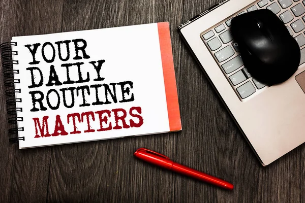 Conceptual Hand Writing Showing Your Daily Routine Matters Business Photo — Stock Photo, Image