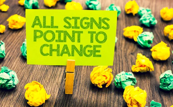 Handwriting Text All Signs Point Change Concept Meaning Necessity Doing — Stock Photo, Image