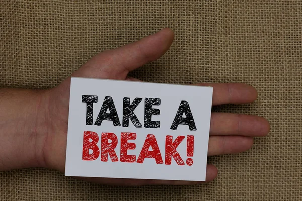 Writing Note Showing Take Break Business Photo Showcasing Resting Stop — Stock Photo, Image