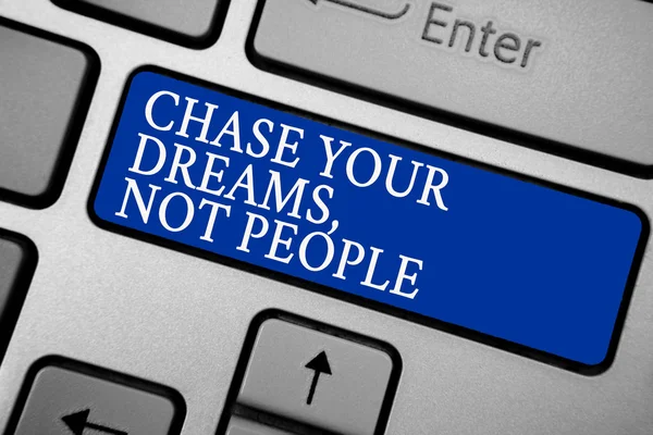 Texte Écriture Mots Chase Your Dreams People Concept Entreprise Pour — Photo