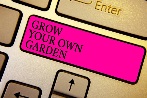 Texto Escritura Mano Crece Propio Jardín Concepto Significado Orgánica Jardinería — Foto de Stock