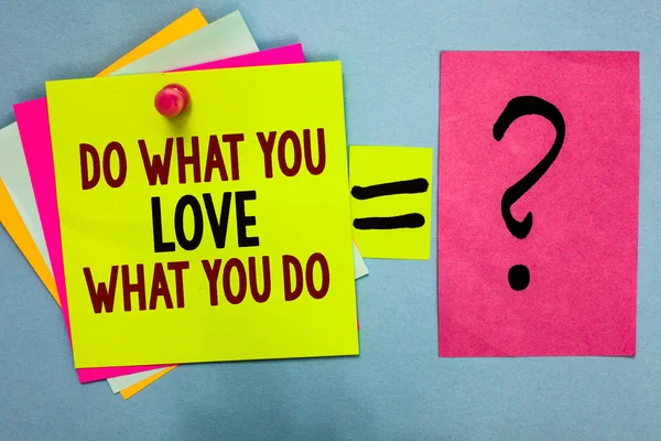 Signo Texto Que Muestra What You Love What You Foto — Foto de Stock