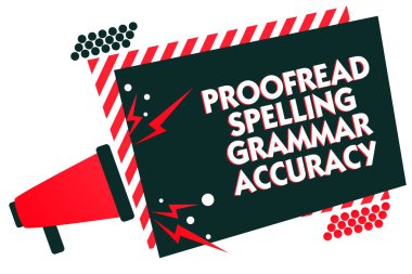 Handwriting text writing Proofread Spelling Grammar Accuracy. Concept meaning Grammatically correct Avoid mistakes Megaphone loudspeaker red striped frame important message speaking loud clipart