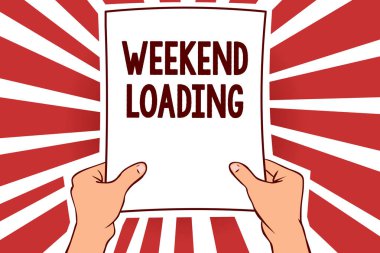 Handwriting text writing Weekend Loading. Concept meaning Starting Friday party relax happy time resting Vacations Man holding paper important message remarkable red rays enlighten ideas clipart