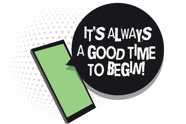 Text Sign Showing Always Good Time Begin Conceptual Photo Start — Stock Photo, Image