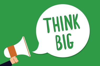 Conceptual hand writing showing Think Big. Business photo showcasing To plan for something high value for ones self or for preparation Man holding megaphone loudspeaker screaming green background clipart
