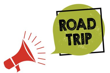 Road Trip gösterilen metin işareti. Kavramsal fotoğraf gezici çevresinde yüksek sesle çığlık çerçeve yeşil konuşma balonu konuşan hiçbir kesin veya tam hedef konumu megafon hoparlör ile yerleştirir