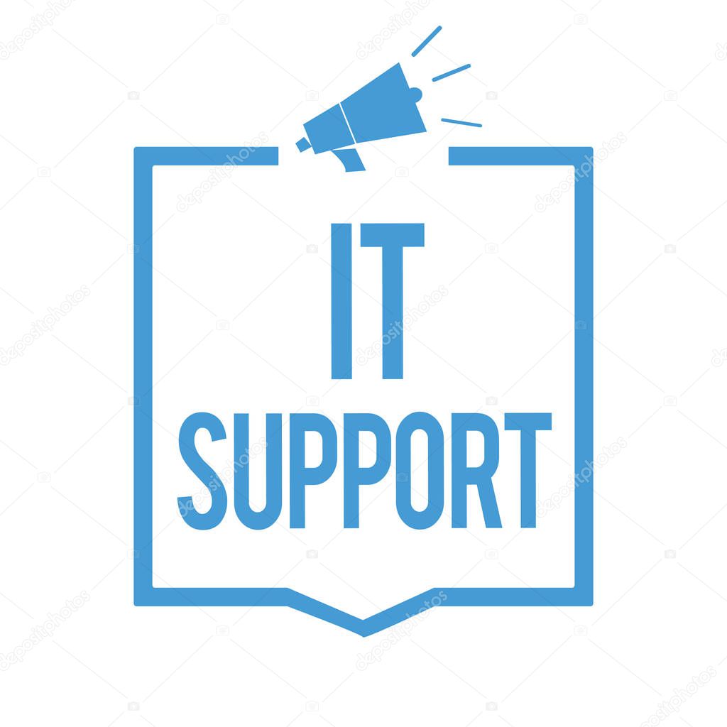Word writing text It Support. Business concept for Lending help about information technologies and relative issues Megaphone loudspeaker blue frame communicating important information