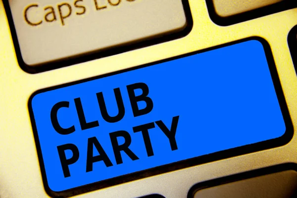 Uwaga Pisanie Wyświetlono Club Party Biznes Zdjęcie Prezentujący Spotkanie Towarzyskie — Zdjęcie stockowe