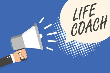 Conceptual hand writing showing Life Coach. Business photo text A person who advices clients how to solve their problems or goals Man holding megaphone loudspeaker speech bubble blue background clipart
