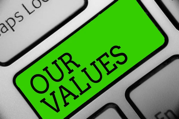 Text sign showing Our Values. Conceptual photo list of morals companies or individuals commit to do them Keyboard green key Intention create computer computing reflection document