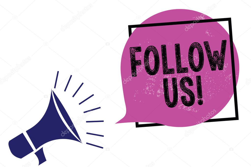 Handwriting text Follow Us. Concept meaning Act of person to invite an individual or group to join his company Megaphone loudspeaker speaking loud screaming frame purple speech bubble