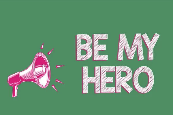 Handwriting text writing Be My Hero. Concept meaning Request by someone to get some efforts of heroic actions for him Megaphone loudspeaker green background important message speaking loud