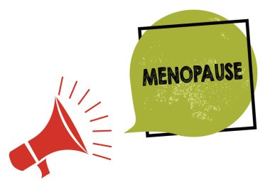 Menopoz gösterilen metin işareti. Kavramsal fotoğraf süre kalıcı bırakma ya da son adet döngüsü megafon hoparlör konuşan yüksek sesle çığlık çerçeve yeşil konuşma balonu