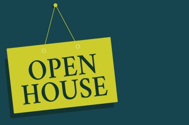 Writing note showing Open House. Business photo showcasing you can come whatever whenever want Make yourself at home Yellow board wall communication open close sign gray background clipart