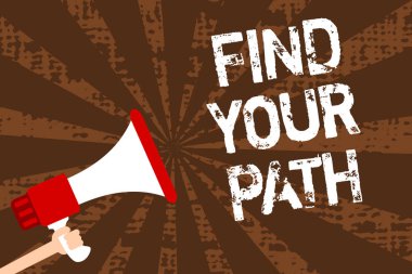 El yazısı metin yazma Your yolunu bulmak. Başarı motivasyonu ilham megafon hoparlör grunge kahverengi ışınları önemli mesajlar tutan adam için bir yol için arama anlam kavramı