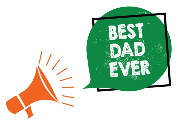 Texto Escritura Palabras Best Dad Ever Concepto Negocio Para Apreciación —  Fotos de Stock