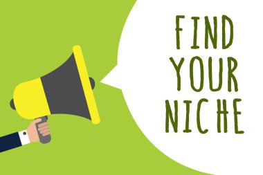 Kavramsal el yazma Your niş bulmak gösterilen. İş fotoğraf Pazar çalışma belirli potansiyel müşteri pazarlama adam holding arayan vitrine hoparlör konuşma balonu mesajı yüksek sesle konuşan