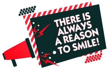 Orada olduğunu her zaman bir sebep için Smile A yazma el yazısı metin. Kavram anlamı pozitif düşünme iyi tutum enerji megafon hoparlör kırmızı çizgili çerçeve önemli mesajı yüksek sesle konuşan