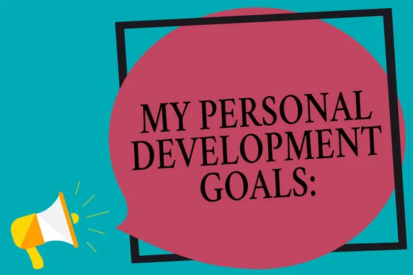 Handwriting text writing My Personal Development Goals. Concept meaning Desires Wishes Career Business planning Megaphone loudspeaker screaming turquoise background frame speech bubble