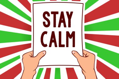 Writing note showing Stay Calm. Business photo showcasing Maintain in a state of motion smoothly even under pressure Man holding paper important message remarkable red rays bright ideas clipart