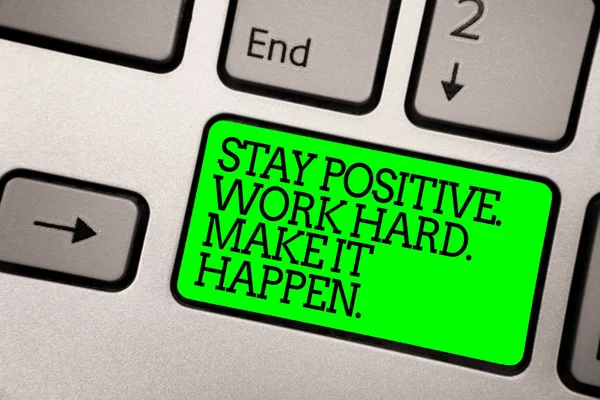 Ecriture Conceptuelle Montrant Stay Positive Travaillez Dur Make Happen Photo — Photo