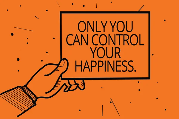 Writing Note Showing Only You Can Control Your Happiness Business — Stockfoto